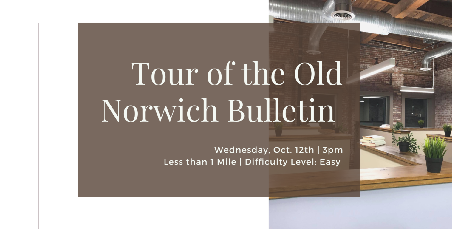 Tour of the Old Norwich Bulletin Norwich Historical Society